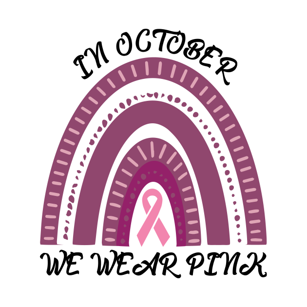 In October We Wear Pinkbreast Cancer Awarenesscancer Walkfight For A Curepink Ribboncancer 2553