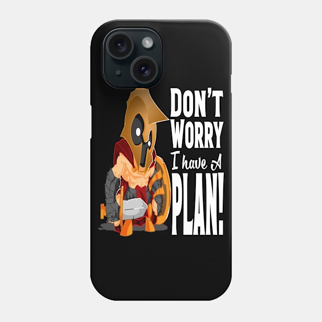 Don't Worry I Have A Plan RPG Gamer Phone Case by threadshark