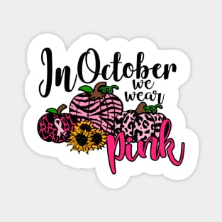 In October We Wear Pink Magnet