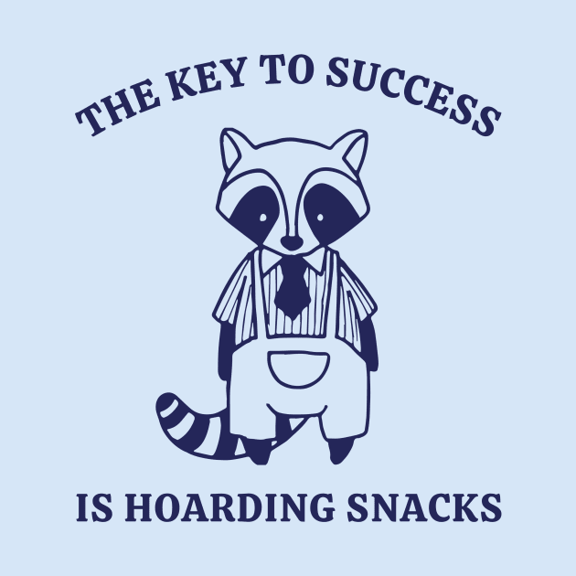 The Key To Success Is Hoarding Snacks by Unified by Design