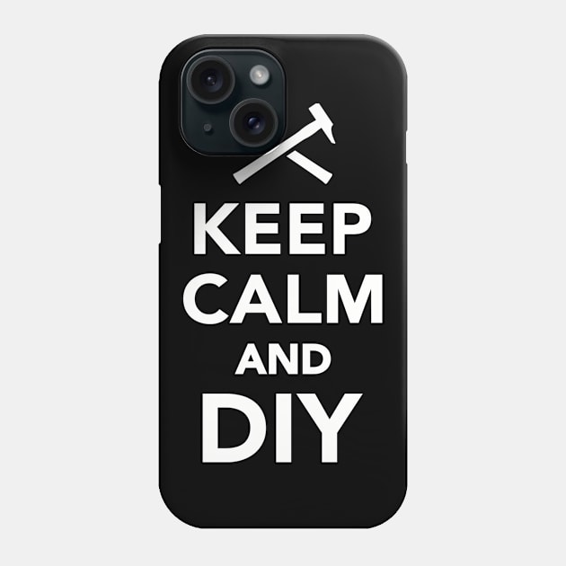 Keep calm and diy Phone Case by Designzz