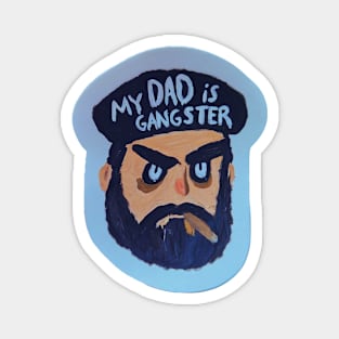 My Dad is a Gangster Acrylic Artwork Magnet