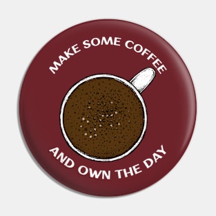 Make Some Coffee Pin