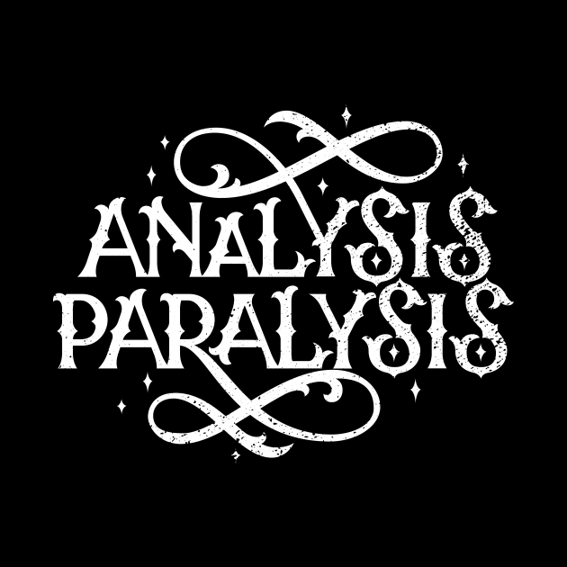 Analysis Paralysis by polliadesign