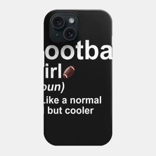 Football Girl Noun Like A Normal Coach But Cooler Phone Case