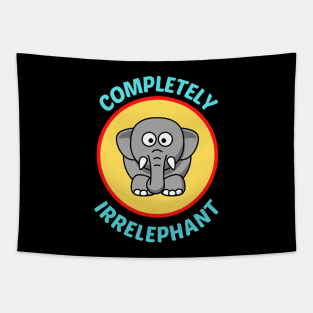Completely Irrelephant - Elephant Pun Tapestry