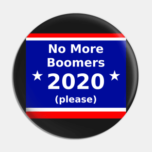 No More Boomers for President 2020 Pin