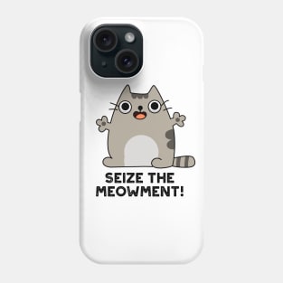 Seize The Meow-ment Cute Positive Cat Pun Phone Case