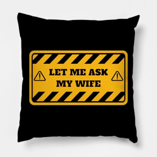 Let me ask my wife Pillow