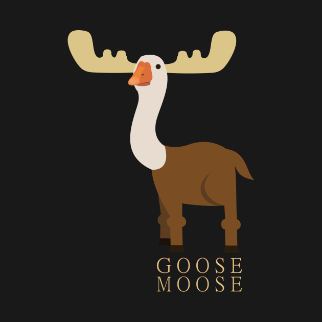 Goose Moose Moose TShirt TeePublic