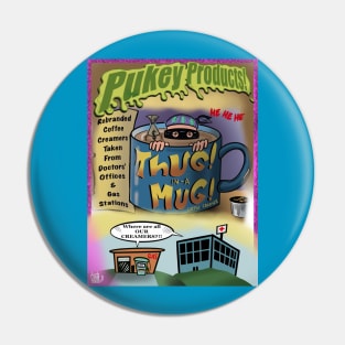 Pukey products  54 "Thug in a Mug" Pin