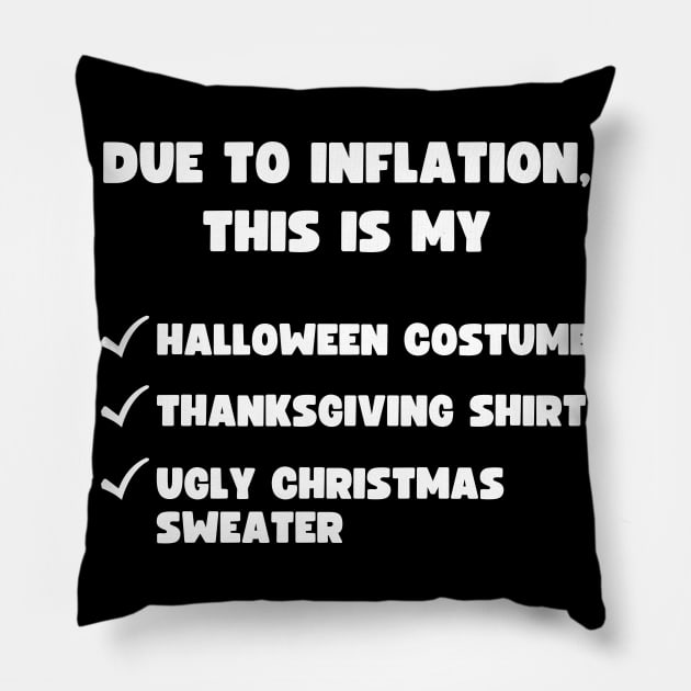 DUE TO INFLATION HALLOWEEN THANKSGIVING CHRISTMAS Pillow by apparel.tolove@gmail.com