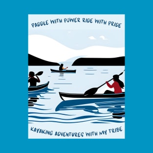 Paddle With Power Ride With Pride Kayaking Adventure With My Tribe T-Shirt