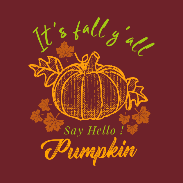 Its Fall Y'all- Say Hello Pumpkin by Rhythmic Designs