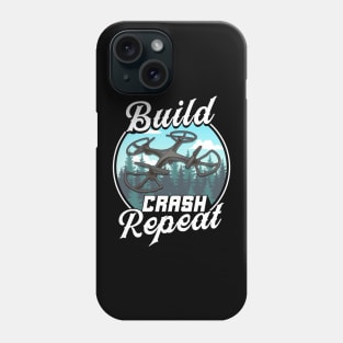 Build Crash Repeat Funny Drone Pilot Flying Pun Phone Case