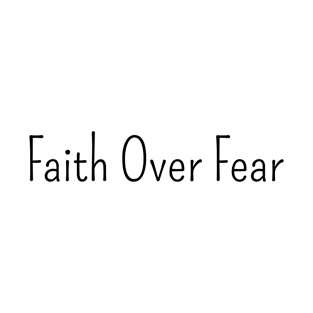 Faith Over Fear T-Shirt