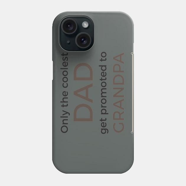 Coolest Dad Get Promoted to Grandpa Phone Case by teegear