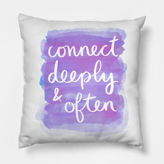 Connect Deeply & Often Pillow by Strong with Purpose