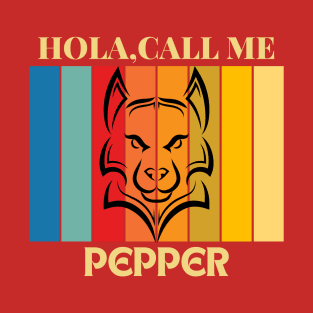 Hola, Call me Pepper dog name t-shirt T-Shirt