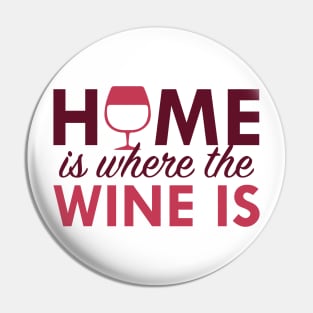 Home Is Where The Wine Is Pin