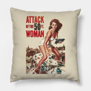 Attack Of The 50 Ft.Woman Pillow