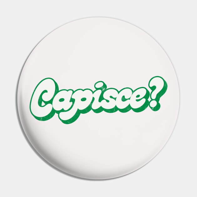 Capisce? Retro Style Italian Phrase Design Pin by DankFutura