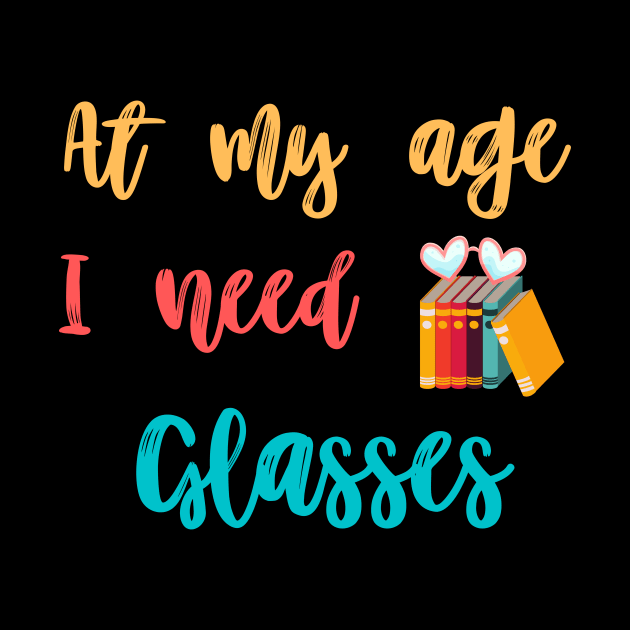 At my age i need glasses by merysam