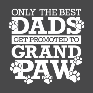 Only The Best Dads Get Promoted To Grandpaw T-Shirt