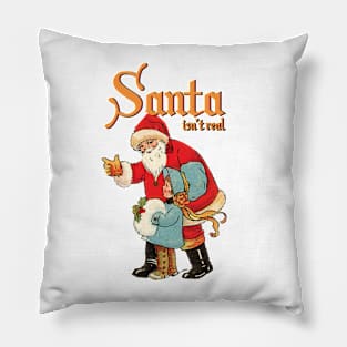 Santa Isn't Real (Vintage Inspired Christmas Card) Pillow