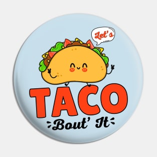 Let's Taco Bout' It Pin