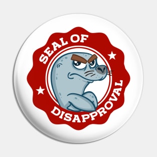 Seal Of Disapproval Pin