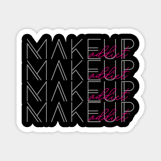 Makeup Addict Magnet by ivaostrogonac