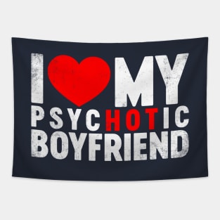 I Love My Psychotic Boyfriend Valentine's Day Tapestry