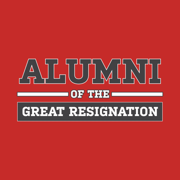 Alumni of the Great Resignation by ZeroGameSense
