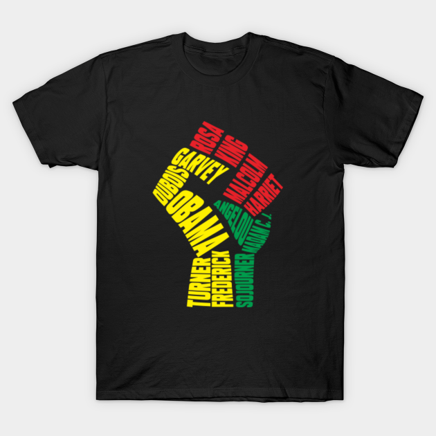 Discover Black Power Fist Influential Black History Leaders - Black Power - T-Shirt