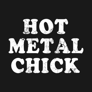 Hot Metal Chick Heavy Metal T-Shirt