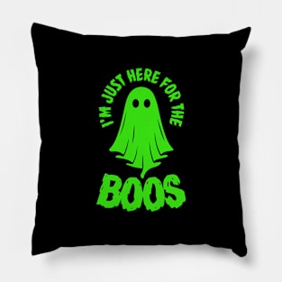 I'm Just Here for the Boos (green) Pillow