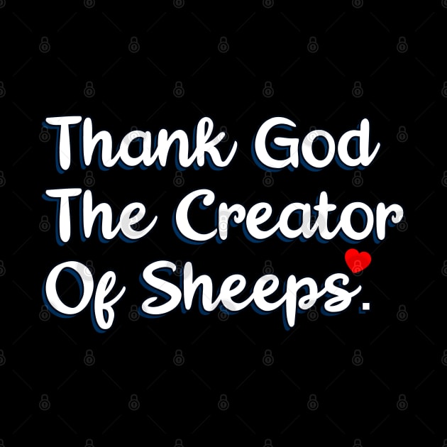 Thank God The Creator Of Sheeps by Christian ever life