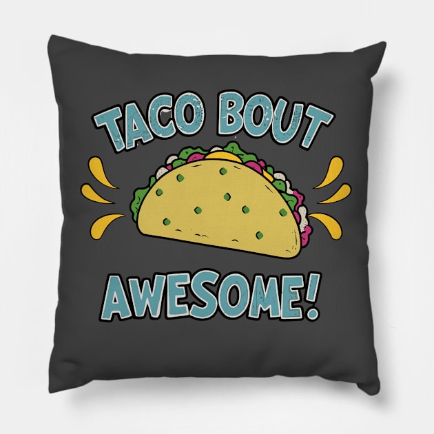 Taco Bout Awesome Pillow by DIGITAL MERCH CREATIONS