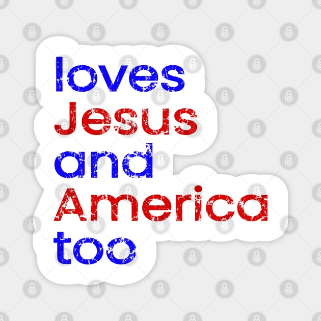 Love Jesus And America Too - Worn Magnet by Duds4Fun