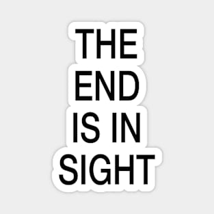 The end is in sight Magnet