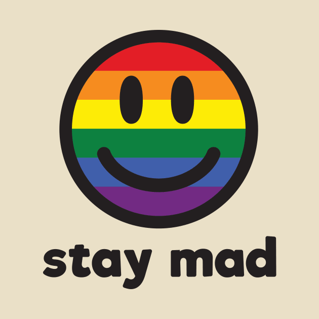 Stay Mad Queer Gay Pride Smiley Face by QueerishDesign