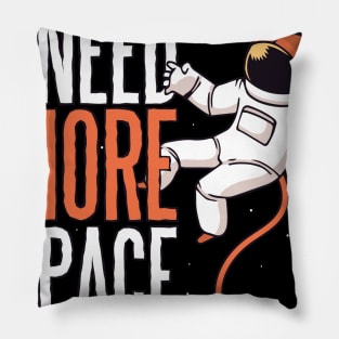 Need More Space Funny Design Pillow