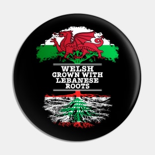 Welsh Grown With Lebanese Roots - Gift for Lebanese With Roots From Lebanon Pin