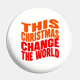 This Christmas change the world Pin