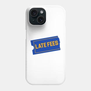 Late Fees Phone Case