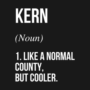 Kern County California Defined T-Shirt