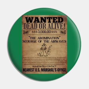 WANTED: THE ABOMINATION Pin