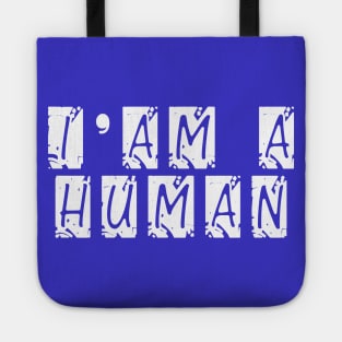 i am a human Tote