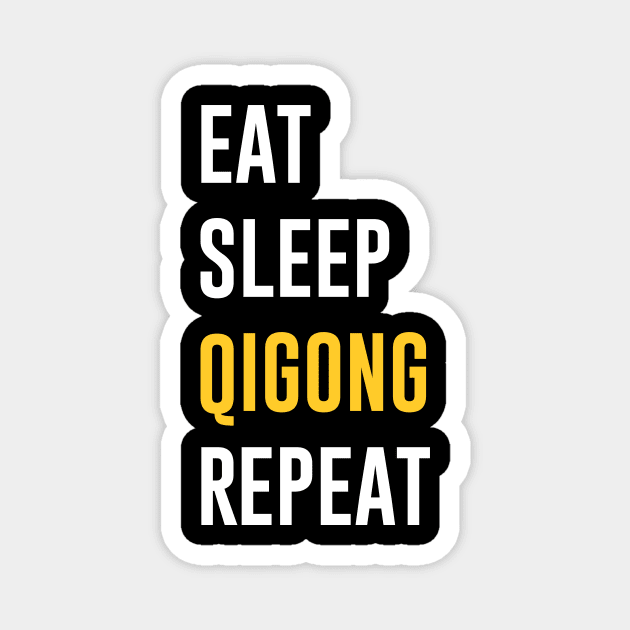 Eat Sleep Qigong Repeat Magnet by Periaz